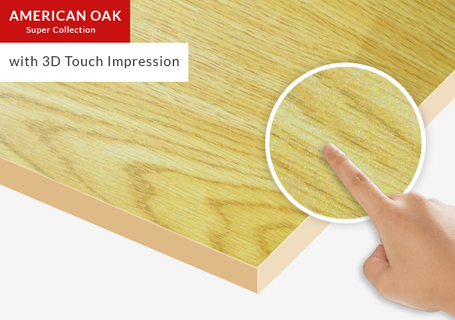 American OAK MDF  + 3D Touch Impression
